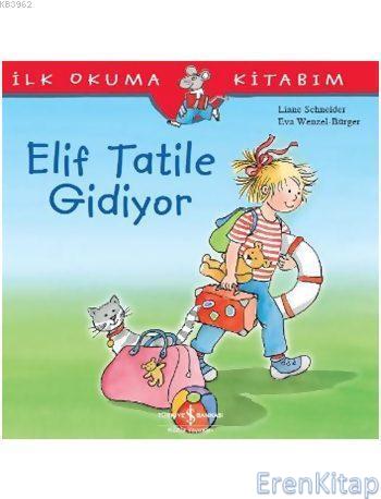Elif Tatile Gidiyor : İlk Okuma Kitabım