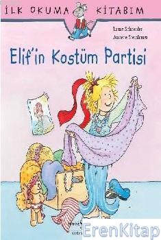 Elif'in Kostüm Partisi : İlk Okuma Kitabım