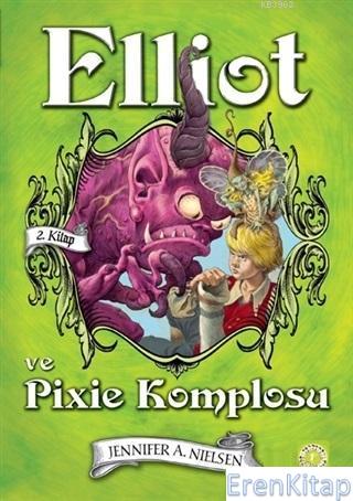 Elliot ve Pixie Komplosu (2. Kitap)