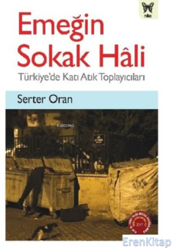 Emeğin Sokak Hali : Türkiye'de Katı Atık Toplayıcıları Serter Oran