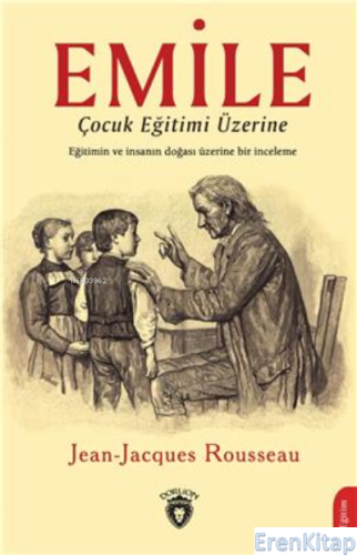 Emile Çocuk Eğitimi Üzerine Jean - Jacques Rousseau