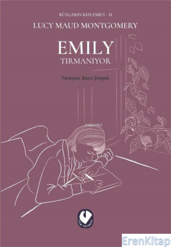 Emily Tırmanıyor - Rüzgarın Kızı Emily 2 Lucy Maud Montgomery