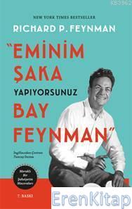 Eminim Şaka Yapıyorsunuz Bay Feynman :  Meraklı Bir Şahsiyetin Maceraları