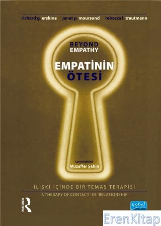 Empatinin Ötesi : İlişki İçinde Bir Temas Terapisi - Beyond Empathy : 