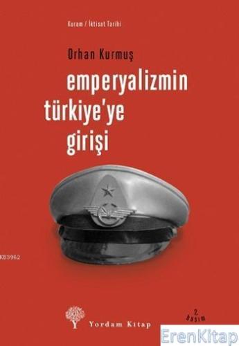 Emperyalizmin Türkiye'ye Girişi Orhan Kurmuş