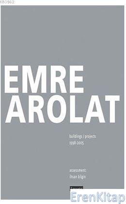Emre Arolat Projects and Buildings 1998-2005 :  Resimli