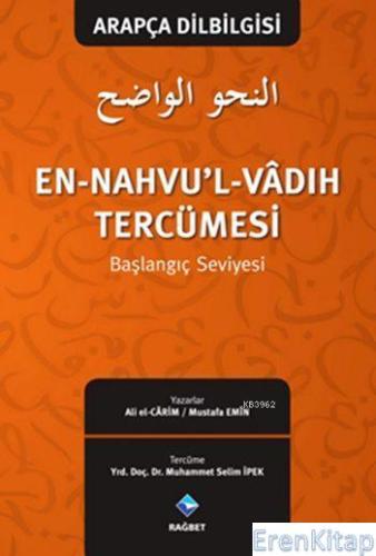 En-Nahvu'l-Vadıh Tercümesi : Arapça Dilbilgisi - Başlangıç Seviyesi
