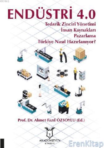Endüstri 4 Tedarik Zinciri Yönetimi İnsan Kaynakları Pazarlama Türkiye