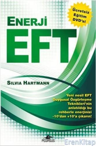 Enerji EFT : Yeni Nesil Duygusal Özgürleşme Teknikleri