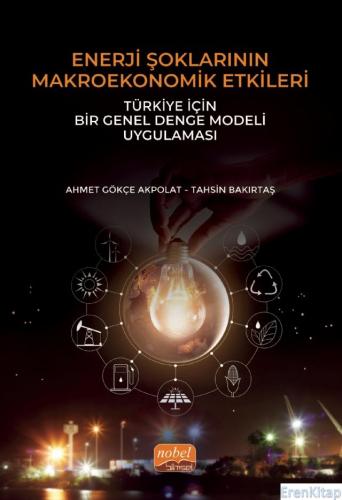 Enerji Şoklarının Makroekonomik Etkileri : Türkiye İçin Bir Genel Deng