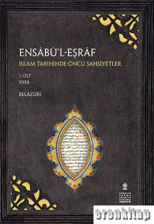 Ensâbü'l-Eşrâf (4. Cilt) : İslam Tarihinde Öncü Şahsiyetler (Abdüşşems