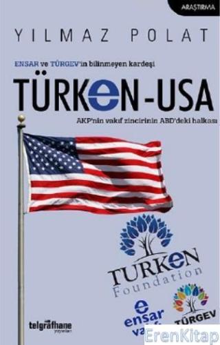 ENSAR ve TÜRGEV'in Bilinmeyen Kardeşi TÜRKEN-USA : AKP'nin Vakıf Zinci