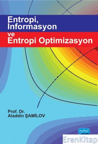 Entropi, İnformasyon ve Entropi Optimizasyon