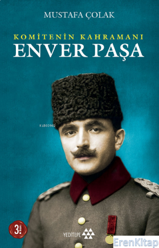 Enver Paşa Osmanlı - Alman İttifakı Mustafa Çolak