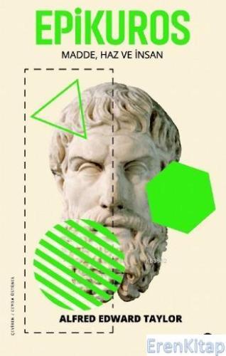 Epikuros - Madde, Haz ve İnsan Alfred Edward Taylor