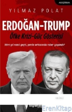 Erdoğan - Trump - Öfke Krizi - Güç Gösterisi Yılmaz Polat