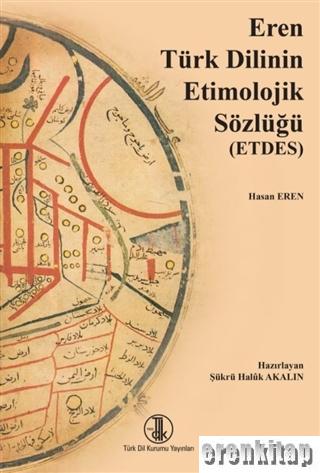 Eren Türk Dilinin Etimolojik Sözlüğü (ETDES)