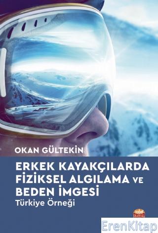 Erkek Kayakçılarda Fiziksel Algılama ve Beden İmgesi - Türkiye Örneği 