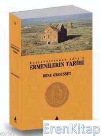 Ermenilerin Tarihi : Başlangıcından 1071'e Rene Grousset