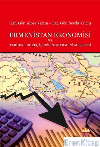 Ermenistan Ekonomisi ve Tarihsel Süreç İçerisinde Ermeni Meselesi Alpe