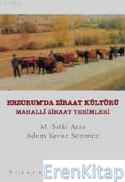 Erzurum'da Ziraat Kültürü : Mahalli Ziraat Terimleri M. Sıtkı Aras