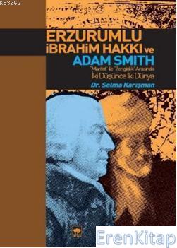 Erzurumlu İbrahim Hakkı ve Adam Smith Selma Karışman