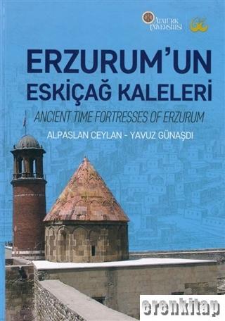 Erzurum'un Eskiçağ Kaleleri