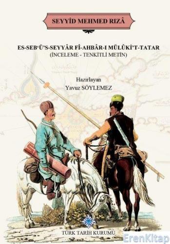 Es-Seb'ü's-Seyyâr Fî-Ahbâr-I Mülûki't-Tatar (İnceleme-Tenkitli Metin), 2020