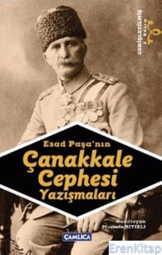 Esad Paşa'nın Çanakkale Cephesi Yazışmaları Mustafa Bıyıklı