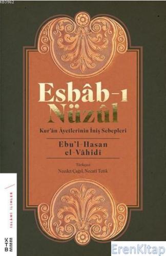 Esbab-ı Nüzul: Kur'an Ayetlerinin İniş Sebepleri Ebu'l-Hasan el-Vahidi