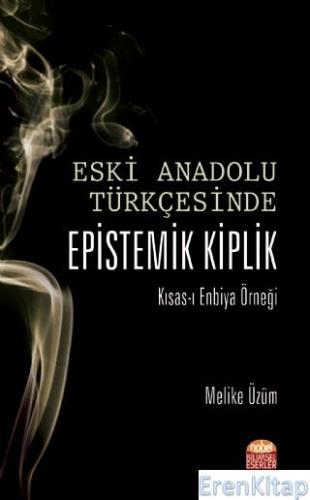 Eski Anadolu Türkçesinde Epistemik Kiplik Kısas - I Enbiya Örneği Meli