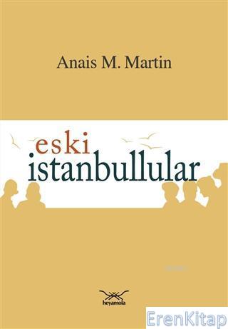 Eski İstanbullular Anais M. Martin