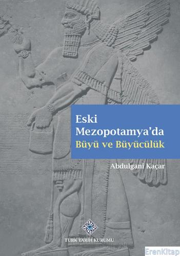 Eski Mezopotamya'da Büyü ve Büyücülük, (2023 basımı)