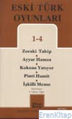 Eski Türk Oyunları 1-4 : Zoraki Tabip - Ayyar Hamza - Kokona Yatıyor - Pinti Hamit -İşkilli Memo