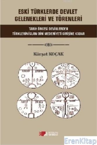 Eski Türklerde Devlet Gelenekleri ve Törenleri Kürşat Koçak