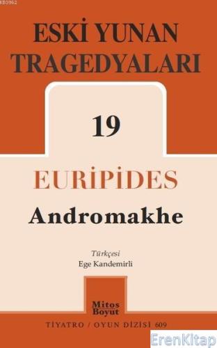 Eski Yunan Tragedyaları - 19 : Andromakhe Euripides