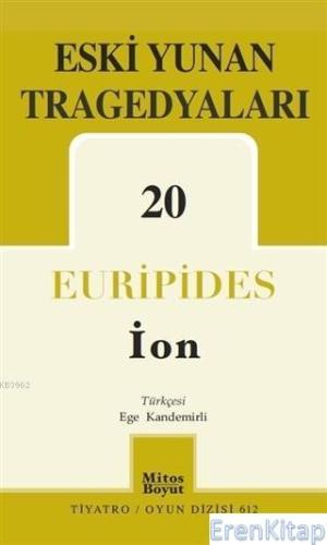Eski Yunan Tragedyaları - 20:İon Euripides