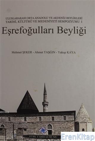 Eşrefoğulları Beyliği-Uluslararası Orta Anadolu ve Akdeniz Beylikleri Tarihi, Kültürü ve Medeniyeti Sempozyumu-1