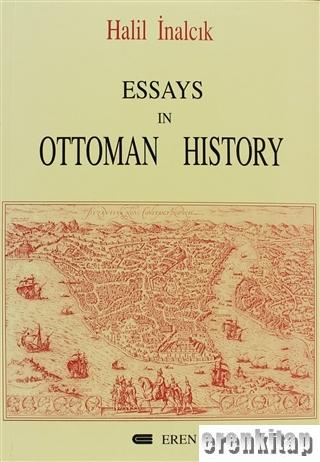 Essays in Ottoman History Halil İnalcık