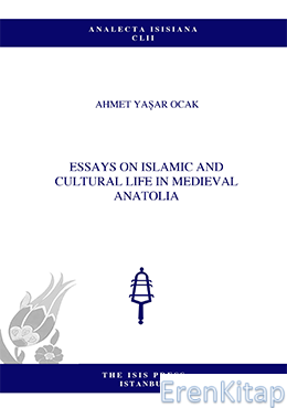 Essays on Islamic and Cultural Life in Medieval Anatolia