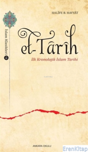Et-Tarih;İlk Kronolojik İslam Tarihi Halife B. Hayyat