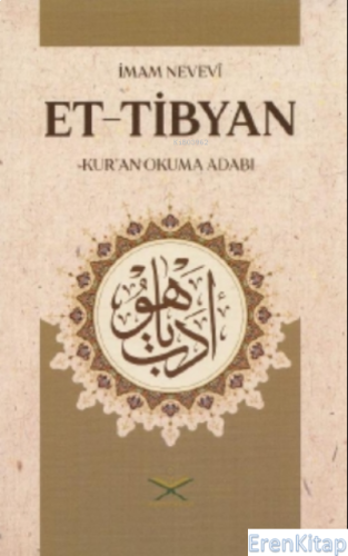 Et Tibyan Kur'an Okuma Adabı Ebu Zekeriyya Muhyiddin Bin Şeref