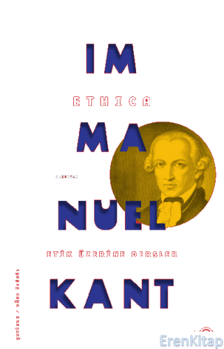 Ethica –Etik üzerine Dersler– Immanuel Kant