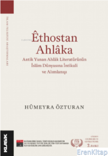 Êthostan Ahlâka - Antik Yunan Ahlâk Literatürünün İslâm Dünyasına İnti