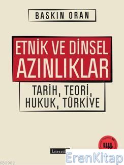 Etnik ve Dinsel Azınlıklar Tarih Teori Hukuk Türkiye Baskın Oran