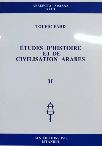 Etudes d'Histoire et de Civilisation Arabes 2 Toufic Fahd
