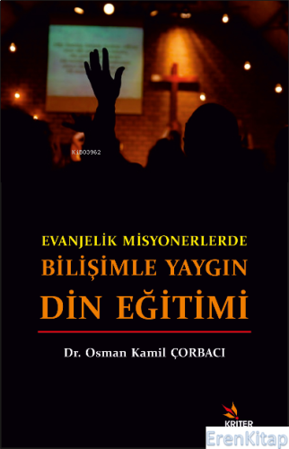 Evanjelik Misyonerlerde Bilişimle Yaygın Din Eğitimi Osman Kâmil Çorba