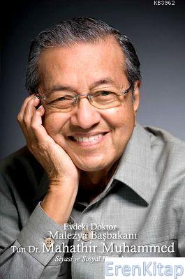 Evdeki Doktor Malezya Başbakanı : Siyasi ve Sosyal Hatıraları