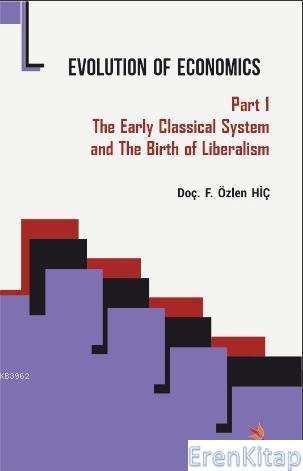 Evolution of Economics : Part 1: The Early Classical System and The Birth of Liberalism