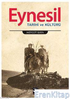 Eynesil : Tarihi ve Kültürü Mevlüt Kaya